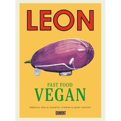 LEON. Fast Food Vegan, Gebundene Ausgabe von John Vincent,Rebecca Seal,Chantal Symons, DuMont Buchverlag, 978-3-8321-9971-5