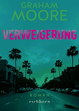 Graham Moore - Verweigerung: Roman - Preis vom 12.10.2026 11:37:12 h