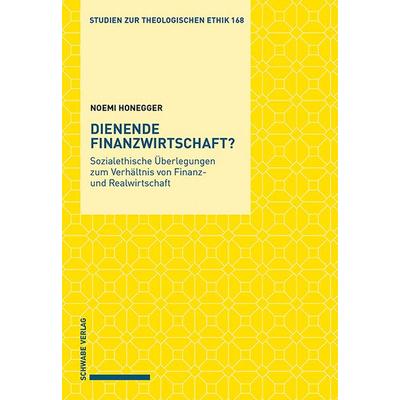 Dienende Finanzwirtschaft?, Taschenbuch von Noemi Honegger, Schwabe Verlag Basel, 978-3-7965-5364-6
