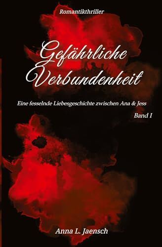Jaensch, Anna L. - Gefährliche Verbundenheit: Eine fesselnde Liebesgeschichte zwischen Ana & Jess - Preis vom 09.10.2026 07:28:09 h