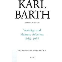 Karl Barth Gesamtausgabe / Vorträge und kleinere Arbeiten 1935–1937, Sachbücher