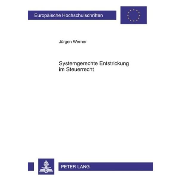 Peter Lang Systemgerechte Entstrickung im Steuerrecht (Deutsch, Softcover, Jürgen Werner) (56028652)