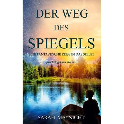 Der Weg des Spiegels, Taschenbuch von Sarah Maynight, BoD – Books on Demand