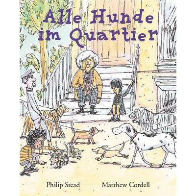 Alle Hunde im Quartier, Gebundene Ausgabe von Philip Stead, Salamander Verlag, 978-3-907267-17-2