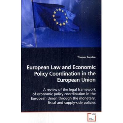 Ponchie, T: European Law and Economic Policy Coordination in, Taschenbuch von Thomas Ponchie, VDM, 978-3-639-12470-5