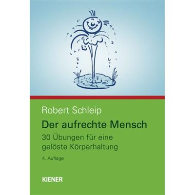 Der aufrechte Mensch, Set von Robert Schleip, Kiener, 978-3-943324-31-0