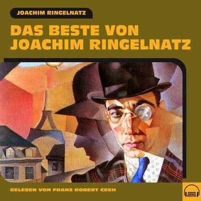 Das Beste von Joachim Ringelnatz - Joachim Ringelnatz, Audio, 9783991587408