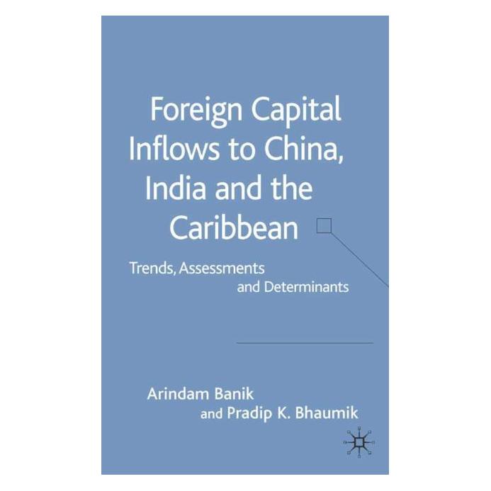 Palgrave Macmillan Uk Foreign Capital Inflows to China, India and the Caribbean (Englisch, Hardcover, A. Banik, P. Bhaumik) (63382477)