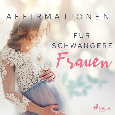 Affirmationen für schwangere Frauen - Maxx Audio, Audio, 9788726522785
