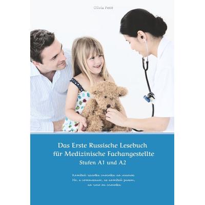 Das Erste Russische Lesebuch für Medizinische Fachangestellte, Taschenbuch von Olivia Petit, Tolino Media, 978-3-7592-0140-9