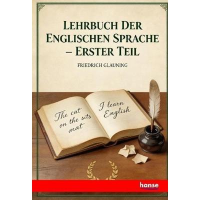 Lehrbuch der englischen Sprache, Taschenbuch von Friedrich Glauning, Hansebooks, 978-3-348-15588-5