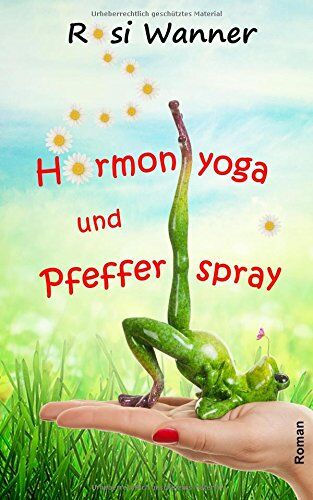 Rosi Wanner - Hormonyoga und Pfefferspray - Preis vom 09.10.2026 07:28:09 h