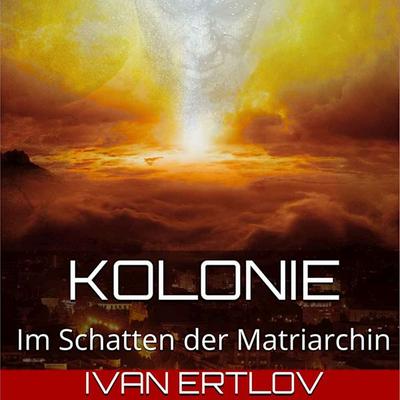 Kolonie - Ivan Ertlov, Audio, 9783962462505