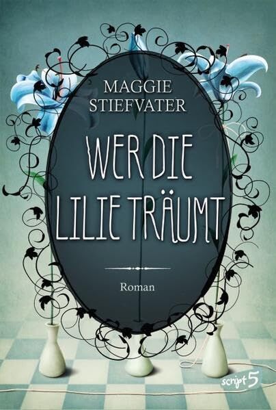 Maggie Stiefvater - Wer die Lilie träumt - Preis vom 30.09.2026 09:01:18 h
