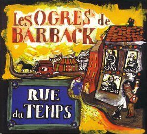 Les Ogres de Barback - Rue Du Temps - Preis vom 04.10.2026 03:51:26 h