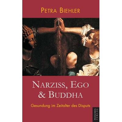 Narziss, Ego & Buddha, Taschenbuch von Petra Biehler, Phänomen Verlag, 978-84-12-63091-6