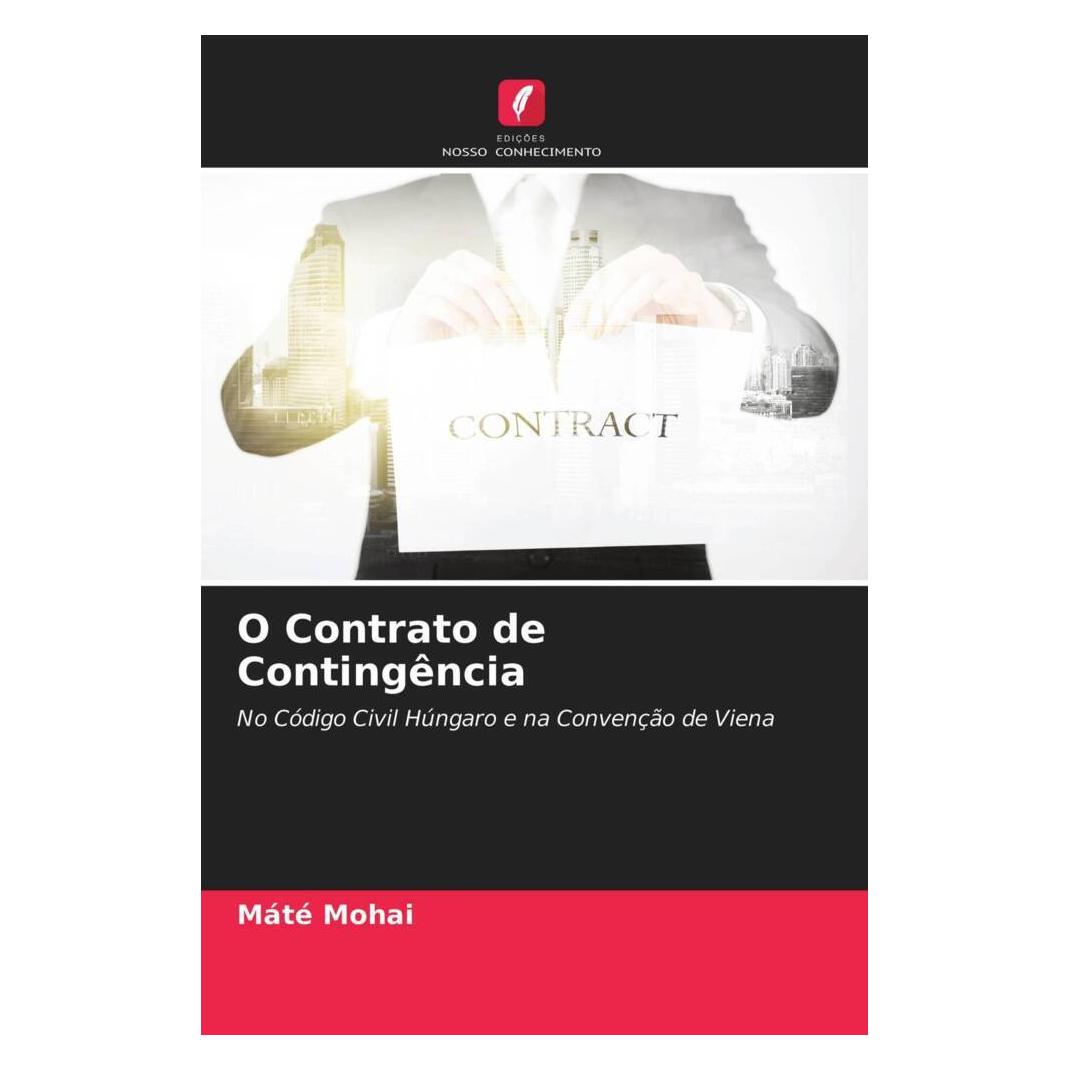 Edicoes Nosso Conhecimento O Contrato de Contingência (Softcover, Máté Mohai) (51426587)
