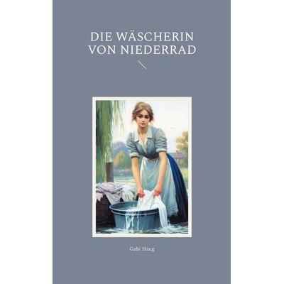 Die Wäscherin von Niederrad, Taschenbuch von Gabi Haug, BoD – Books on Demand, 978-3-7597-5076-1