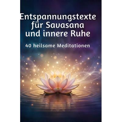 Entspannungstexte für Savasana und innere Ruhe, Gebundene Ausgabe von Elias Schwarz, BoD - Books on Demand, 978-3-695-38710-6