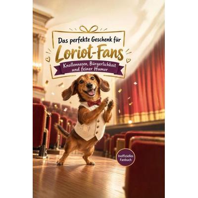 Das perfekte Geschenk für Loriot-Fans, Taschenbuch von Anton Peters, Tiptop, 978-3-696-14205-6