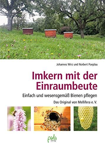 Wirz, Dr. Johannes - Imkern mit der Einraumbeute: Einfach und wesensgemäß Bienen pflegen - Das Original von Mellifera e.V. - Preis vom 10.10.2026 11:48:34 h