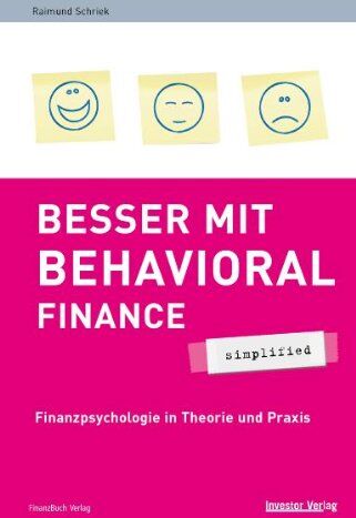 Raimund Schriek - Besser mit Behavioral Finance - simplified: Finanzpsychologie in Theorie und Praxis - Preis vom 17.10.2026 19:25:27 h