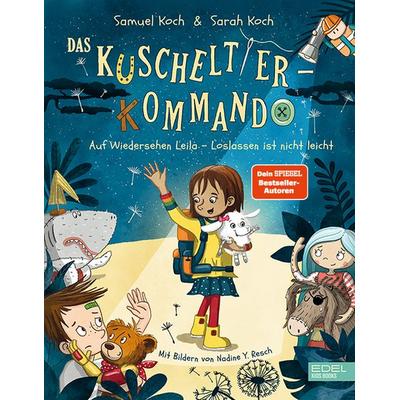 Das Kuscheltier-Kommando (Band 2) – Auf Wiedersehen, Leila – Loslassen ist nicht leicht, Gebundene Ausgabe von Samuel Koch,Sarah Koch, Karibu – ein