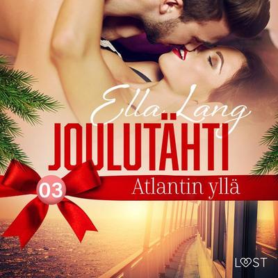 Joulutähti Atlantin yllä, osa 3 - Ella Lang, Audio, 9788728052389