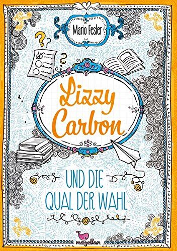 Mario Fesler - Lizzy Carbon und die Qual der Wahl - Band 3 - Preis vom 12.10.2026 11:37:12 h