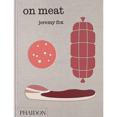 On Meat: Modern Recipes for the Home Kitchen (2025), Gebundene Ausgabe von Jeremy Fox, Phaidon, 978-1-83729-086-4