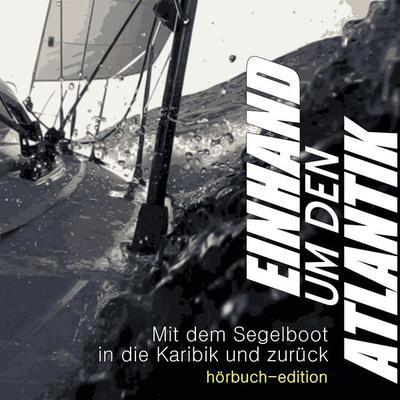 Einhand um den Atlantik - Guido Dwersteg, Audio, 4061707196188