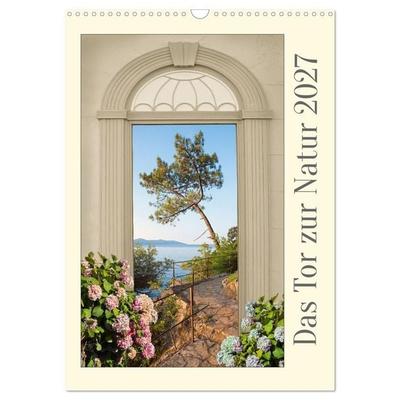 Das Tor zur Natur 2027 (Wandkalender 2027 DIN A3 hoch), CALVENDO Monatskalender
