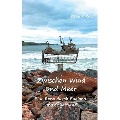 Zwischen Wind und Meer, Taschenbuch von Elena P. Knoll, Twentysix, 978-3-7407-7107-2