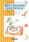 volmert julia - Berts gesunde Kinderküche: Gesunde Rezepte, wie Kinder sie mögen und die leicht zu kochen sind - Preis vom 09.10.2026 07:28:09 h