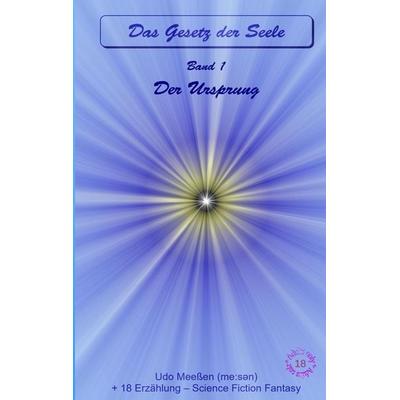 Der Ursprung, Gebundene Ausgabe von Udo Meessen, Tredition, 978-3-384-56784-0
