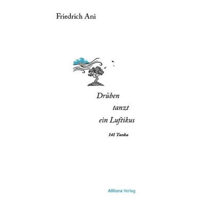 Drüben tanzt ein Luftikus, Gebundene Ausgabe von Friedrich Ani, Allitera, 978-3-96233-510-6
