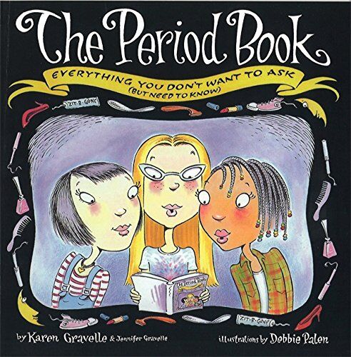Karen Gravelle - The Period Book: Everything You Don't Want to Ask (But Need to Know) - Preis vom 12.10.2026 11:37:12 h