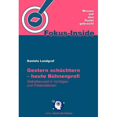 Gestern schüchtern - heute Bühnenprofi, Taschenbuch von Daniela Landgraf, Mentoren-Media-Verlag, 978-3-9864110-9-1