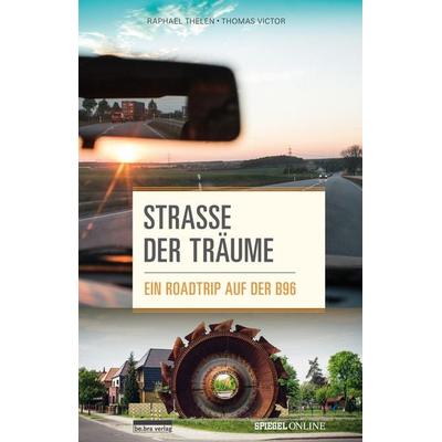 Straße der Träume, Taschenbuch von Raphael Thelen,Thomas Victor, Bebra verlag, 978-3-86124-715-9
