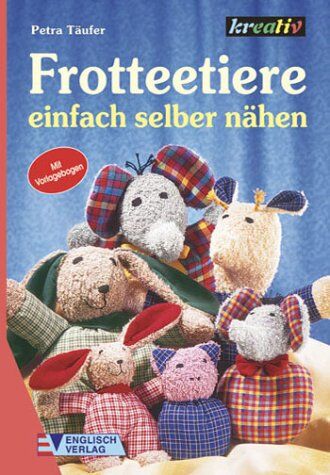 Petra Täufer - Frotteetiere einfach selber nähen - Preis vom 09.10.2026 07:28:09 h