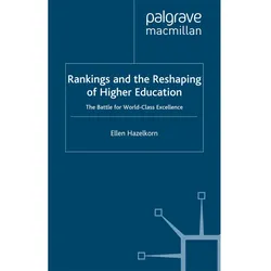 Rankings and the Reshaping of Higher Education, Fachbücher von E. Hazelkorn