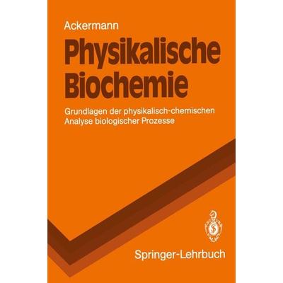 Physikalische Biochemie, Taschenbuch von Theodor Ackermann, Springer Berlin, 978-3-540-54055-7