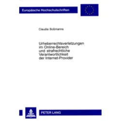 Urheberrechtsverletzungen im Online-Bereich und strafrechtliche Verantwortlichkeit der Internet-Prov, Fachbücher von Claudia Bossmanns