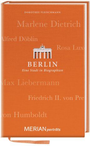 Dorothee Fleischmann - Berlin. Eine Stadt in Biographien: MERIAN porträts - Preis vom 01.10.2026 17:08:56 h