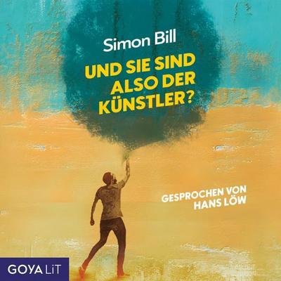 Und Sie sind also der Künstler? [Ungekürzt] - Simon Bill, Audio, 4066339855922