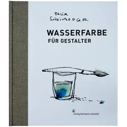 Wasserfarben für Gestalter, Ratgeber von Felix Scheinberger