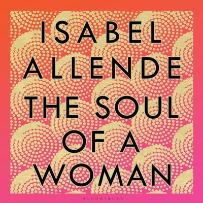 The Soul of a Woman - Isabel Allende, Audio, 9781526630797