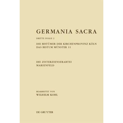 Die Bistümer der Kirchenprovinz Köln. Das Bistum Münster 11. Die Zisterzienserabtei Marienfeld, Gebundene Ausgabe von , De Gruyter, 978-3-11-023371-1
