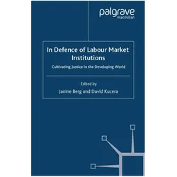 In Defence of Labour Market Institutions, Fachbücher von David Kucera, Janine Berg