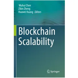 Blockchain Scalability, Fachbücher von Zibin Zheng, Huawei Huang, Wuhui Chen